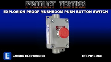 Explosion Proof Mushroom Push Button Switch - (2) Contact Blocks - Class I and II, Division 1 and 2