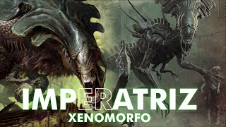 A IMPERATRIZ XENOMORFO