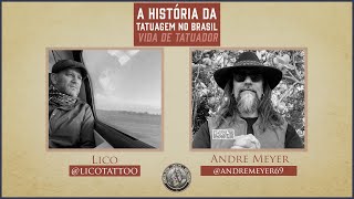 A Historia da Tatuagem no Brasil - Vida de Tatuador com Andre Meyer