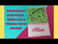 Personalize suas peças: Nome com a Técnica do Patch Aplique