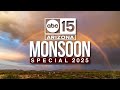 Monsoon 2025 ABC15 S Monsoon Special For 2025 Monsoon 2025 ABC15 S Monsoon Special For 2025