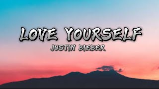 Love Yourself - Justin Bieber (Lyrics video)