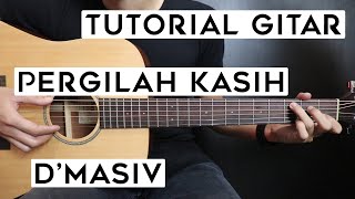 Tutorial Gitar D'MASIV - Pergilah Kasih Lengkap Dan Mudah