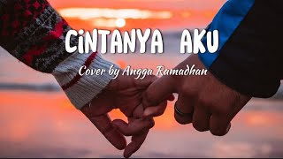 Arsy Widianto ft Tiara Andini- Cintanya Aku (Cover by Angga Ramadhan)Lyrics