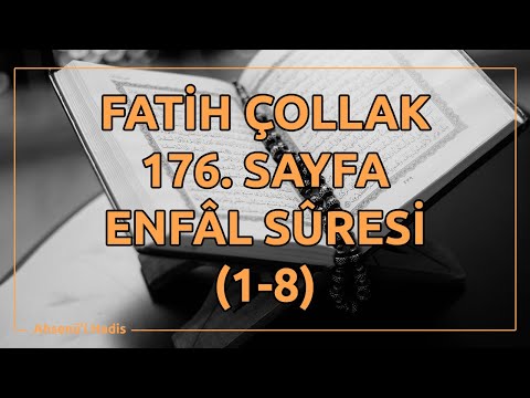 Fatih Çollak - 176.Sayfa - Enfâl Suresi (1-8)