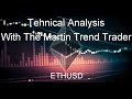 Ethereum Technical Analysis With The Martin Trend Trader!! 