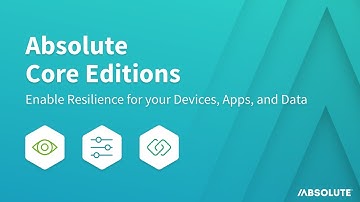 Absolute Resilient Endpoint Security | Core Editions Overview