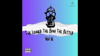 The Lower The Bpm The Better Vol 16 Mixed By Dj Luk-C S.A (19k Subscribers Appreciation Mix 2024)