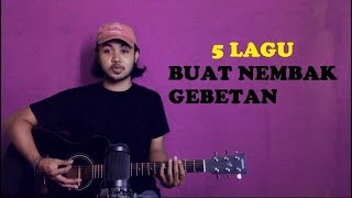 5 LAGU BUAT NEMBAK GEBETAN