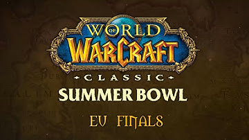 WoW Classic Summer Bowl | EU Finals