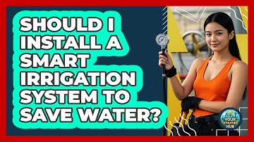 Should I Install A Smart Irrigation System To Save Water? - Your Utilities Hub