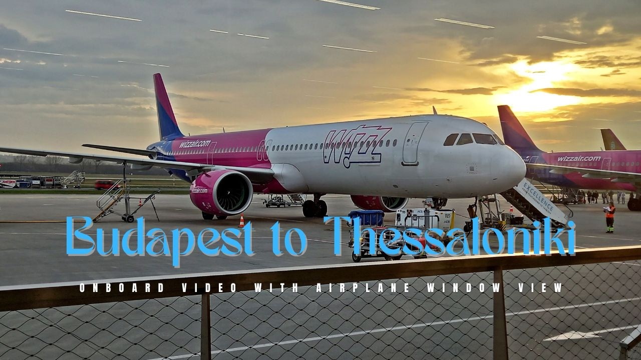 Soaring Through the Skies: Budapest to Thessaloniki on a Wizzair A321 Neo ✈️