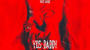 Bryce Savage - Yes Daddy