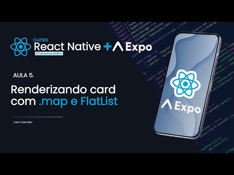 Renderizando Listas com .map e FlatList  - Aula 5 | Curso React Native Modulo 1 (Iniciante)