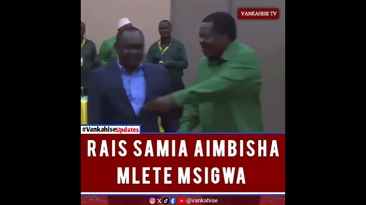 MCH PETER MSIGWA AHAMIA CCM|MWENYEKITI WA CHAMA CHA MAPINDUZI AMPOKEA- Rais Dr SAMIA SULUHU HASSAN