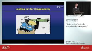 Alexander Butwick, MD - Point of Care Testing for Coagulopathy in Pregnancy