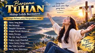 🕯️ Temukan Ketenangan dalam Hadirat Tuhan | Lagu Rohani untuk Saat Teduh