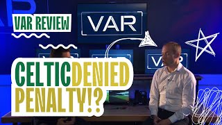 🤯Celtic Denied CLEAR Penalty vs Kilmarnock - Head Referee Reacts to VAR Blunder | SPFL Ref Watch
