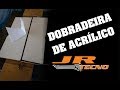 DOBRADEIRA DE ACRILICO, PVC E PLASTICO CASEIRA