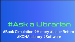 #Book Circulation #Book issue return #History #Patron search #KOHA library software