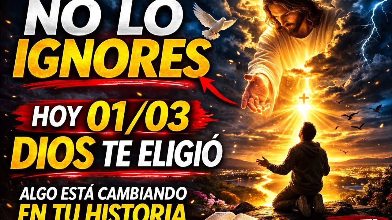 ⚠️ Si Esto Te Apareció HOY 01/03, No Lo Ignores… Dios Está Cambiando Tu Historia