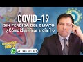 COVID-19 SIN PÉRDIDA DEL OLFATO ¿CÓMO IDENTIFICAR EL DÍA 1 DEL CUADRO CLÍNICO?