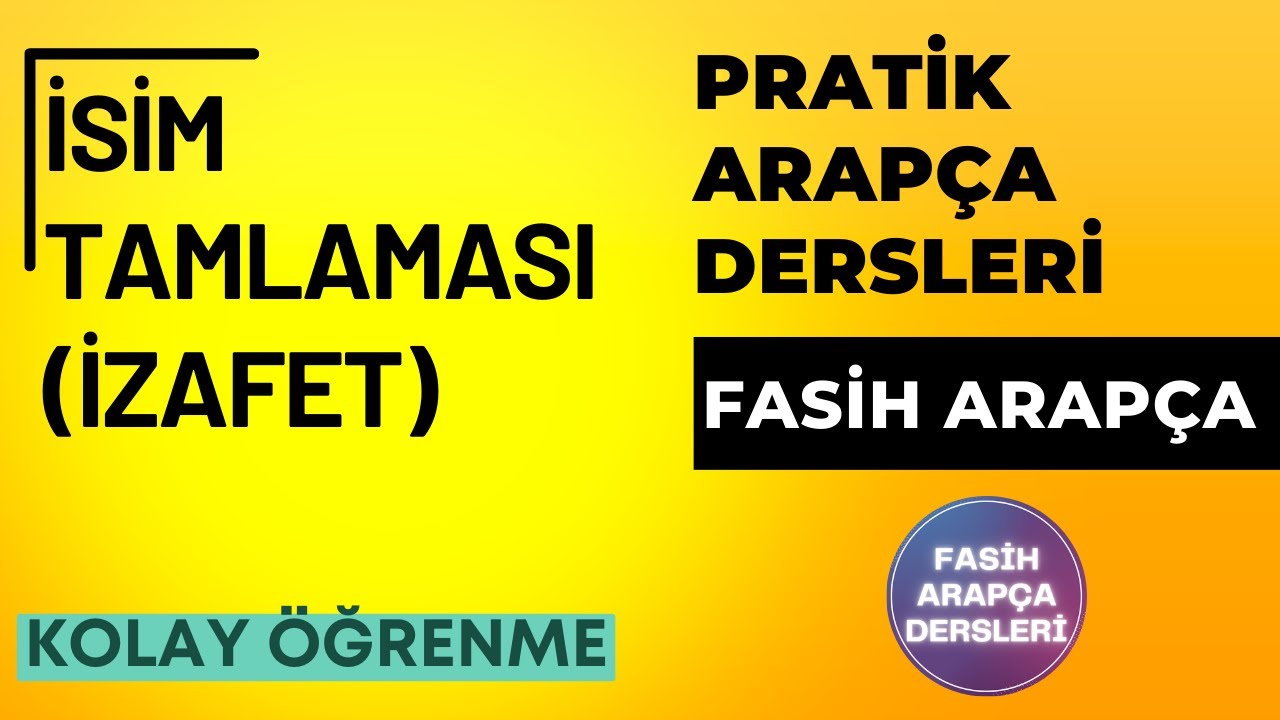 İSİM TAMLAMASI (İZAFET) / FASİH ARAPÇA 14.DERS