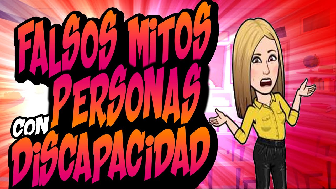😔 FALSOS MITOS que SE DICEN de las PERSONAS con DISCAPACIDAD. - YouTube