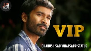 Vip  Dhanush Sad Whatsapp Status  dhanush anirudh vip amalapaul