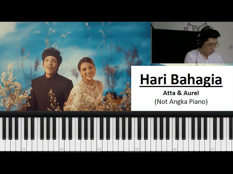 Not Angka HARI BAHAGIA - ATTA & AUREL Piano Tutorial