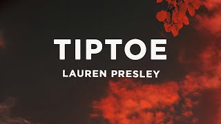 Lauren Presley - Tiptoe (Lyrics)