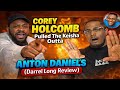Corey Holcomb Pulled The Keisha Outta Anton Daniel’s ( Darrel Long Review )