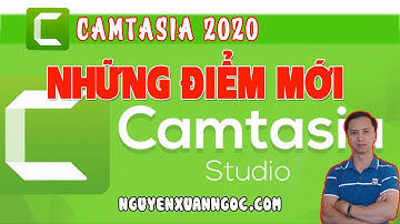 Camtasia 2020 Những tính năng mới đặc biết cần biết khi sử dụng camtasia