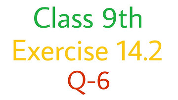 Class 9 Maths | Chapter 14 | Exercise 14.2 Q6 | Statistics | NCERT