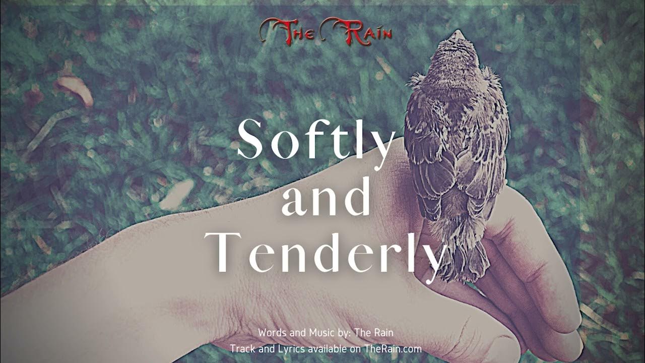 Softly And Tenderly Softly And Tenderly
