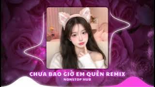 Một Điều Mà Chẳng Ai Làm Được Remix (Bản Chuẩn TikTok) | Chưa Bao Giờ Em Quên Remix | Trend TikTok