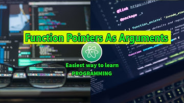 Function Pointers As Arguments Easiest Way To Learn C With Atom Editor In Windows 10 #63 ►▼◄