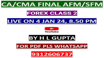CMA FINAL SFM II FOREX CLASS 2 II BY H L GUPTA II  WHATS APP FOR PDF  MO ; 9312606737