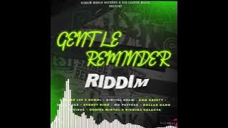 Gentle Reminder Riddim ( Mixtape) - October 2023 ft. Shawn Ice, Digital Sham, Don Creety....