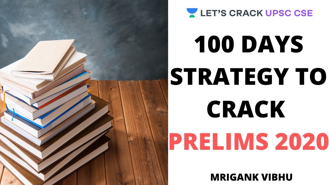 100 Days Strategy to Crack Prelims 2020 | Crack Prelims and Mains UPSC ...
