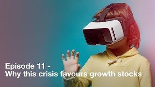 Short Briefings on Long Term Thinking. Ep 11: Why this crisis favours growth stocks Short Briefings On Long Term Thinking Ep 10 Navigating A Stock Market Crisis