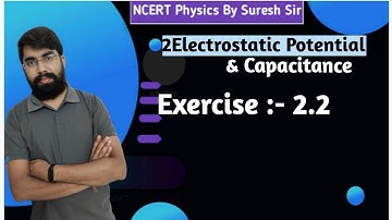 NCERT Physics 12th:-2 Electrostatic Potential and Capacitance, Exercise:-2.2