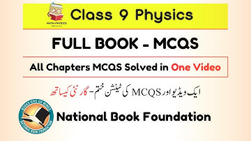 Class 9 Physics MCQS - Complete Book MCQS - National Book Foundation