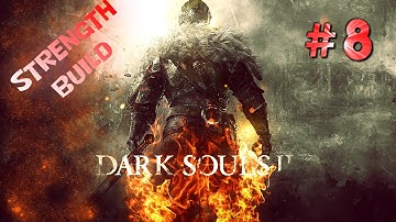 Dark Souls 2 Strength Build Playthrough Gameplay Walkthrough Part 8 (Ruin Sentinel)
