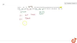 Let A 1 2 3 4 5 Which of the following statements are incorrect and why i 3 4