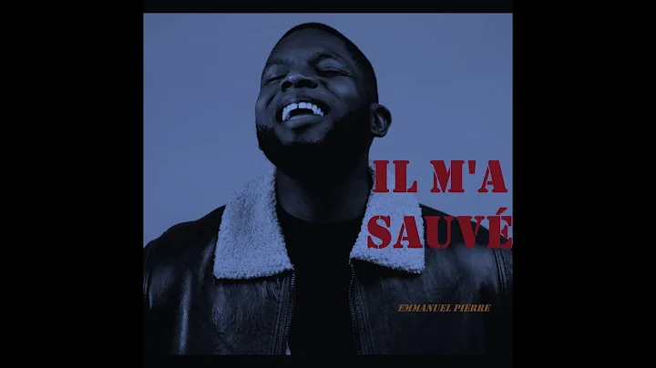 Il m'a sauv - Emmanuel Pierre
