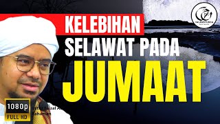 Kelebihan Selawat Pada Hari Jumaat- Banyak berselawat maka paling dekat dengan Rasulullah SAW