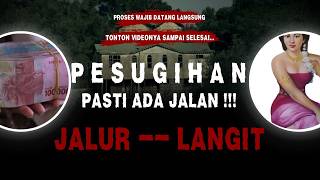 PASTI ADA JALANNYA | Syaratnya Mantapkan Niat & Yakin | JALUR LANGIT