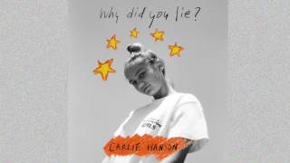 Video thumbnail of "Carlie Hanson - Why Did You Lie? (Audio)"