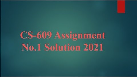 #cs609#Assignment_1#2021